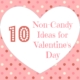 10 Non-Candy Valentines Day Ideas