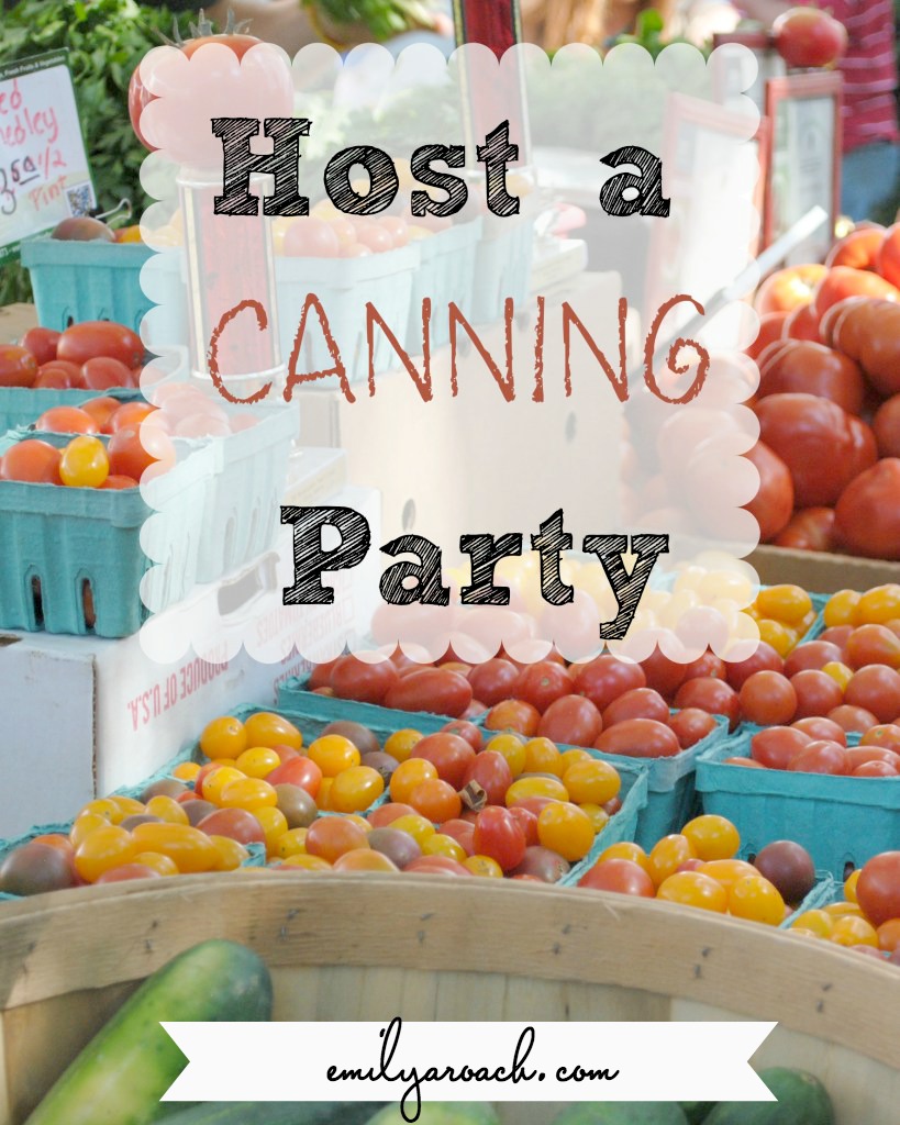 How to Host a Canning Party with Friends