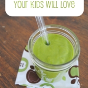 Green Smoothie Recipes Your Kids will Love