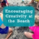 Encouraging Creativity at the Beach