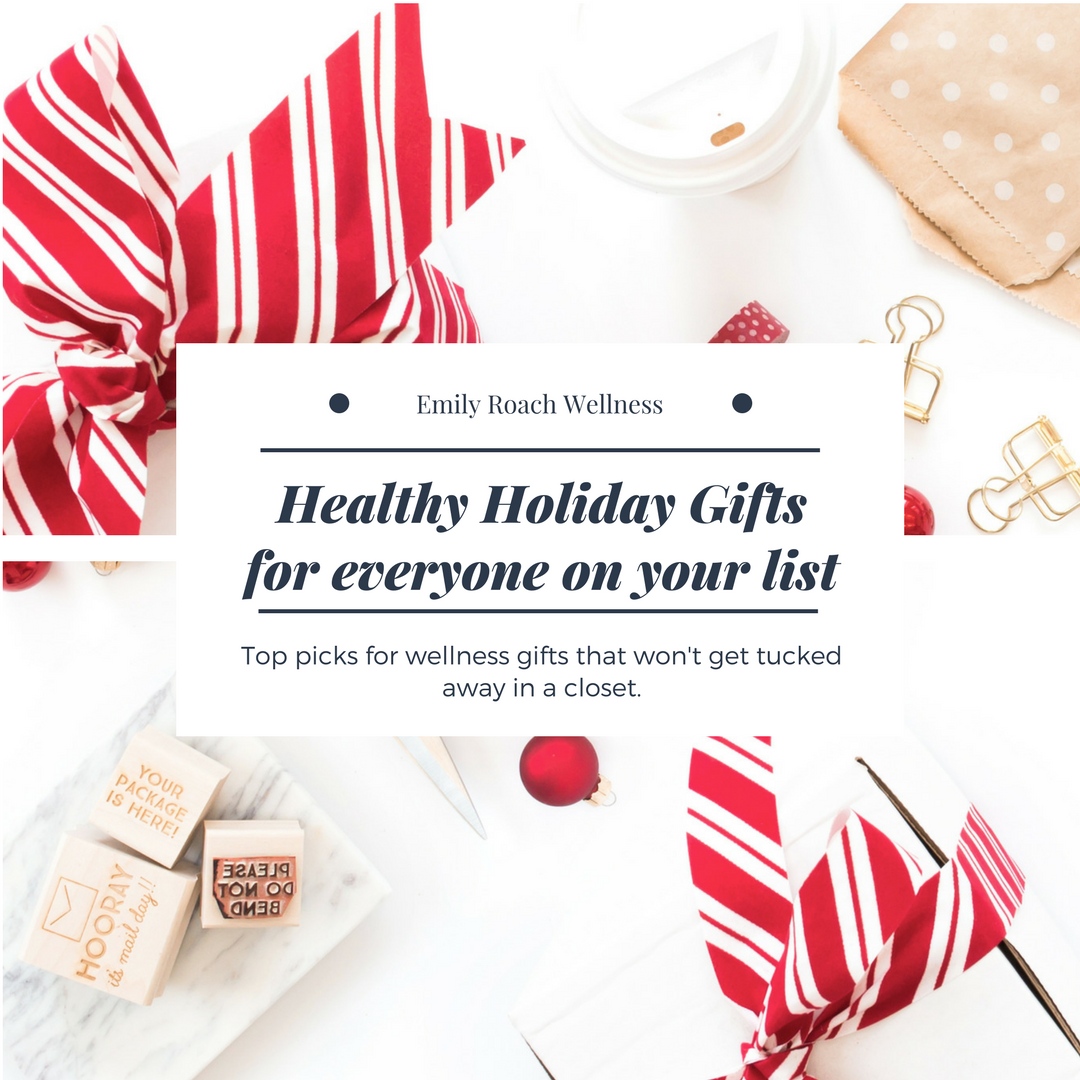 https://emilyroachwellness.com/wp-content/uploads/2017/11/healthy-holiday-gifts-for-everyone-on-your-list-ig.png